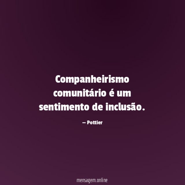 Companheirismo comunitário é um sentimento de inclusão