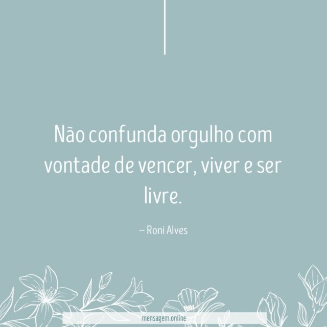 Não confunda orgulho com vontade de vencer