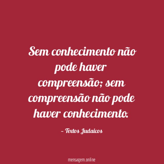 Sem conhecimento não pode haver compreensão