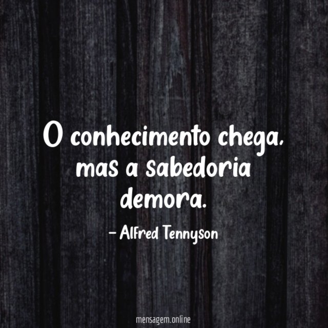 O conhecimento chega