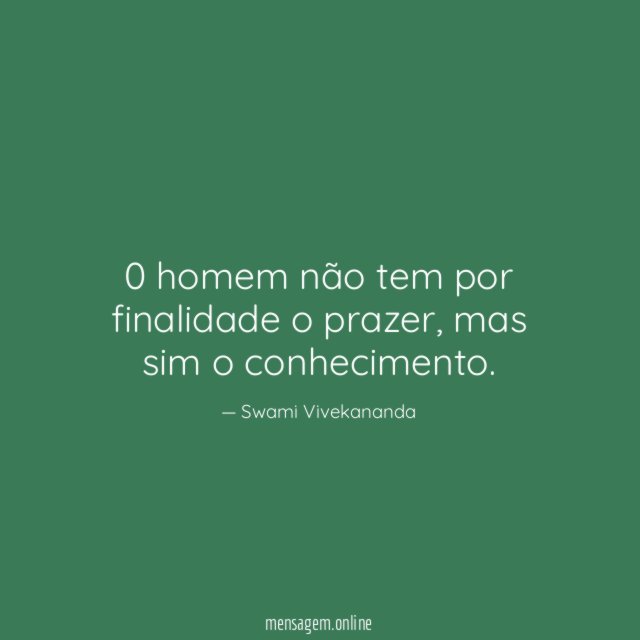 0 homem não tem por finalidade o prazer