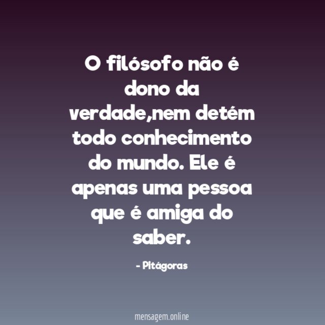 O filósofo não é dono da verdade