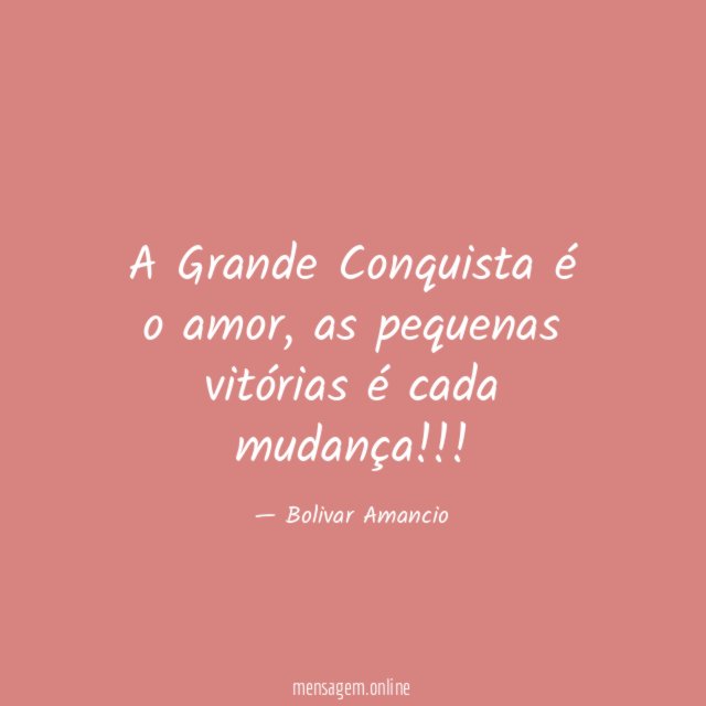 A Grande Conquista é o amor
