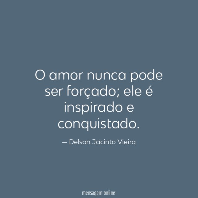 O amor nunca pode ser forçado
