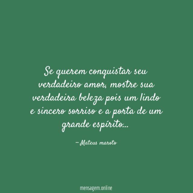 Se querem conquistar seu verdadeiro amor