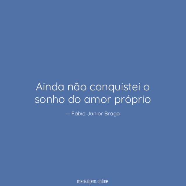 Ainda não conquistei o sonho do amor próprio
