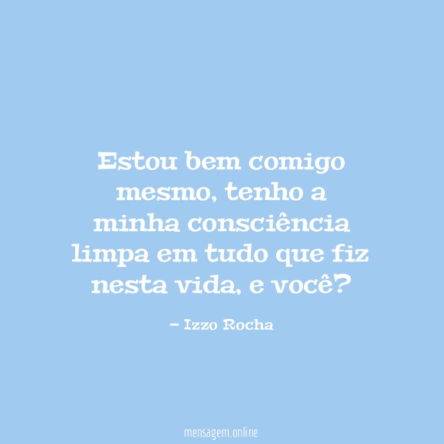 Estou bem comigo mesmo