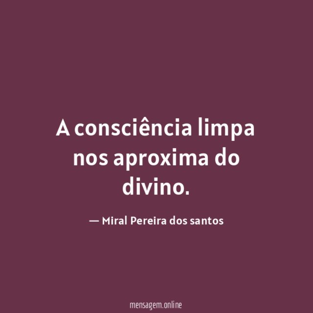 A consciência limpa nos aproxima do divino