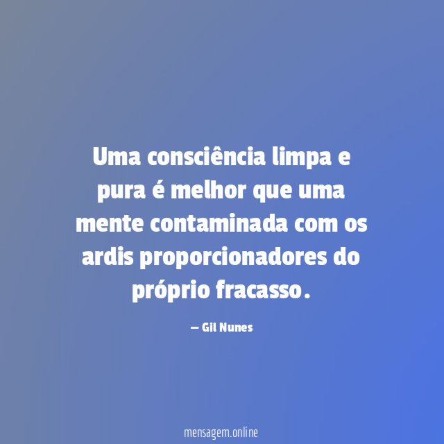 Uma consciência limpa e pura é melhor que