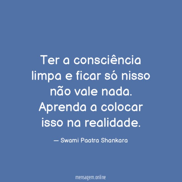 Ter a consciência limpa e ficar só nisso