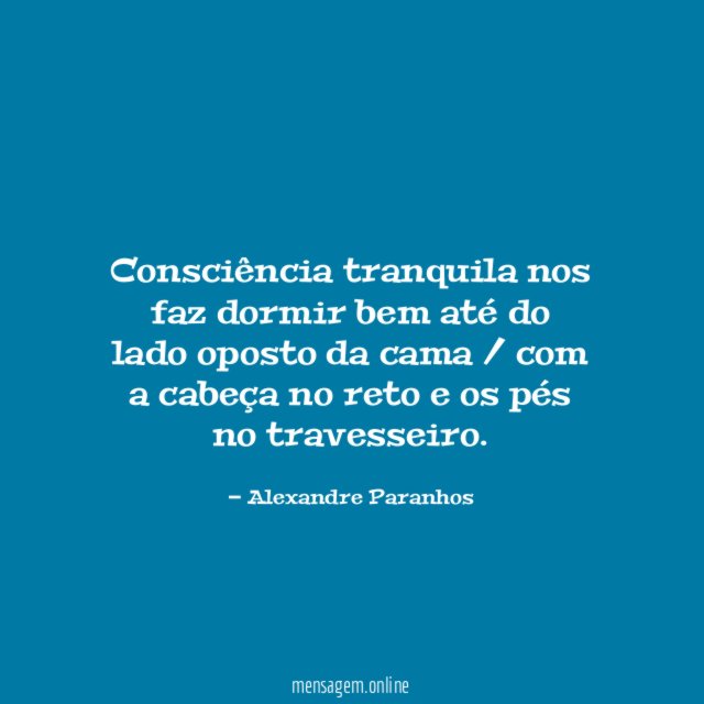 Consciência tranquila nos faz dormir bem até do