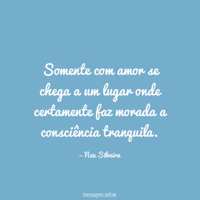 Somente com amor se chega a um lugar