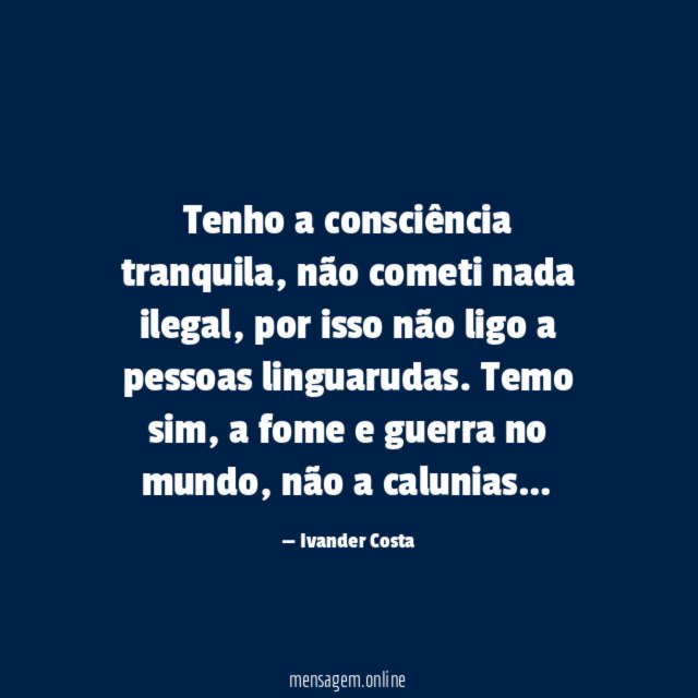 Tenho a consciência tranquila