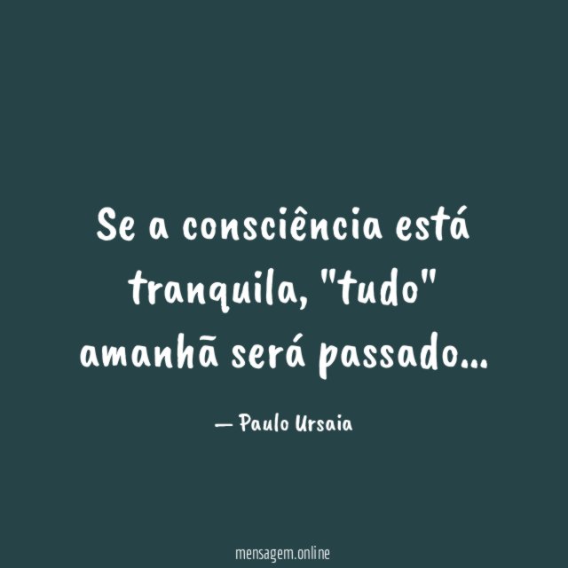 Se a consciência está tranquila