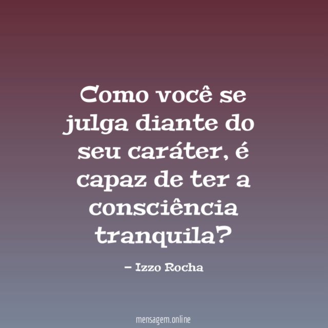 Como você se julga diante do seu caráter