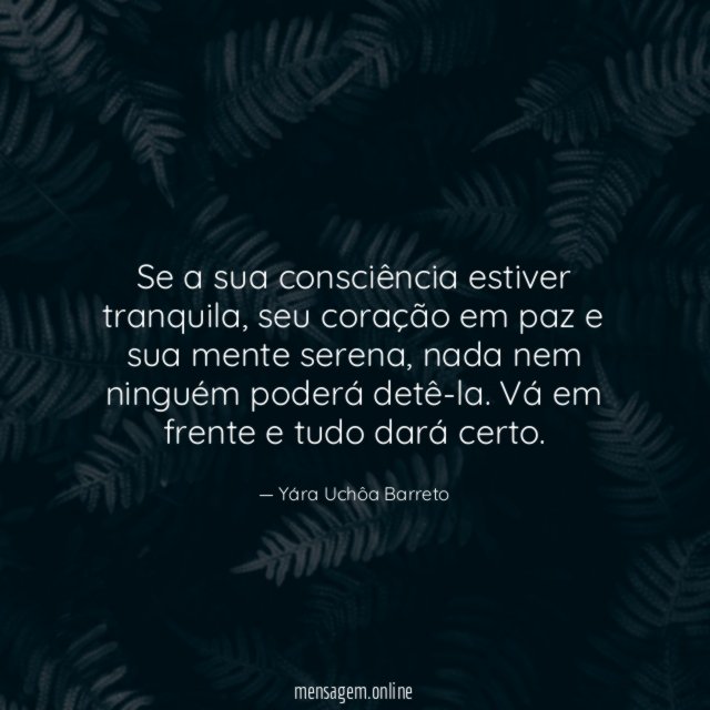 Se a sua consciência estiver tranquila