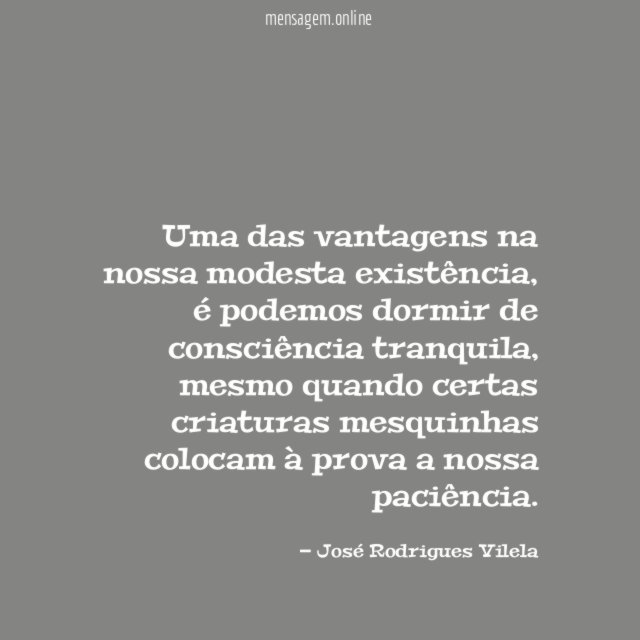Uma das vantagens na nossa modesta existência