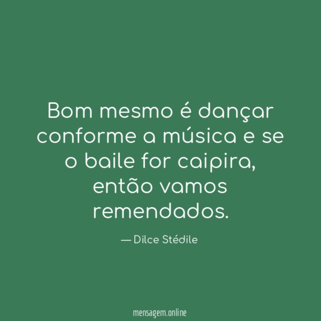 Bom mesmo é dançar conforme a música