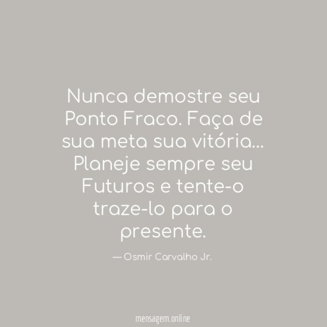 Nunca demostre seu Ponto Fraco