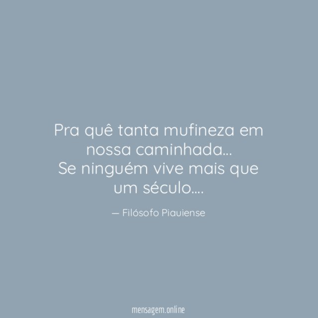 Pra quê tanta mufineza em nossa caminhada