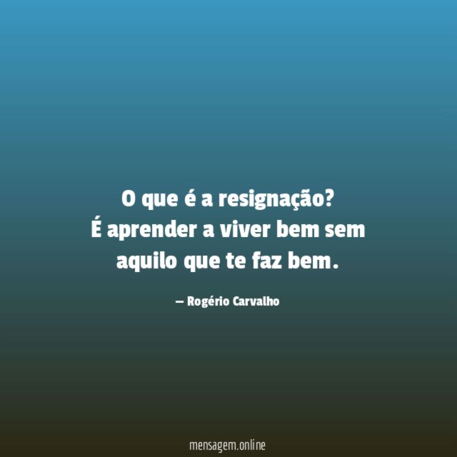 O que é a resignação