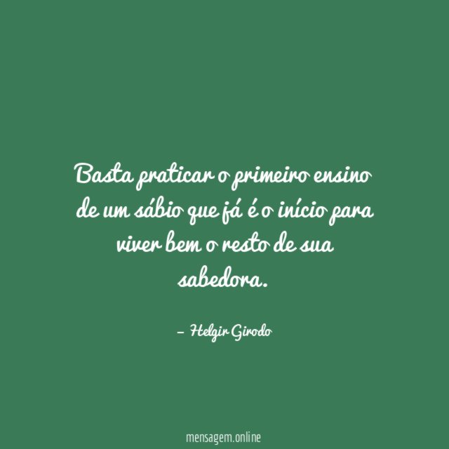 Basta praticar o primeiro ensino de um sábio