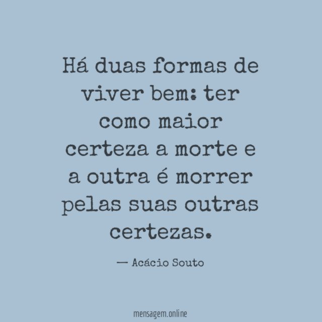 Há duas formas de viver bem