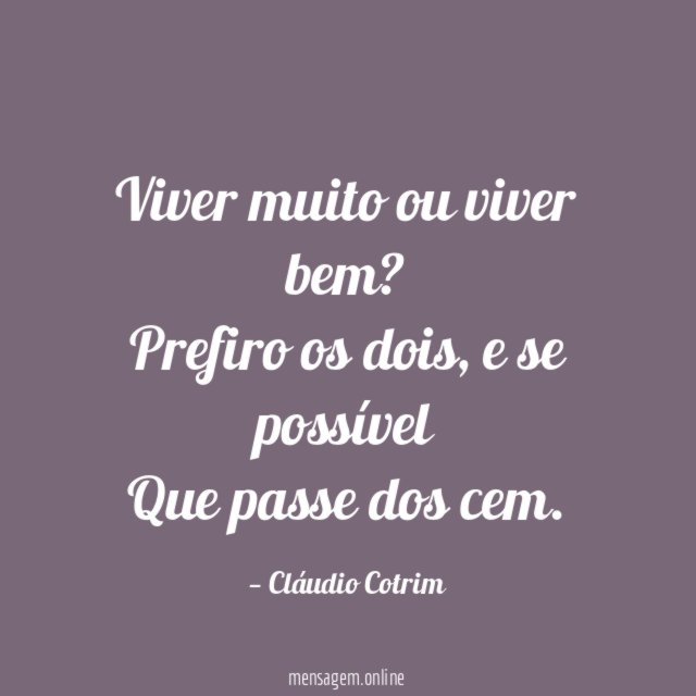 Viver muito ou viver bem