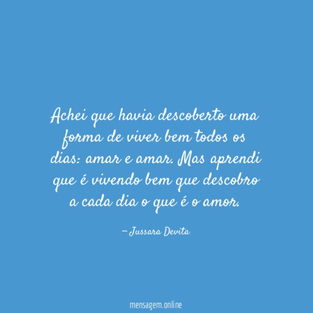 Achei que havia descoberto uma forma de viver bem todos os dias