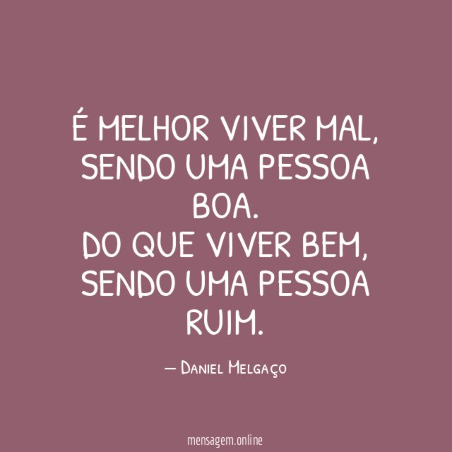É melhor viver mal