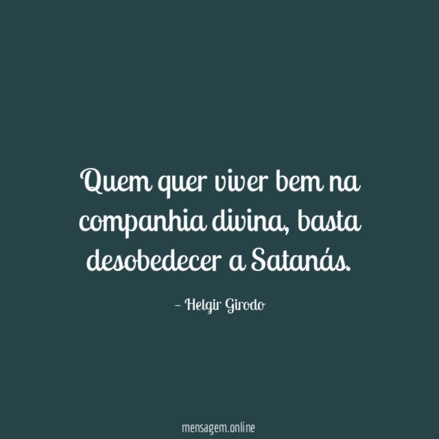 Quem quer viver bem na companhia divina