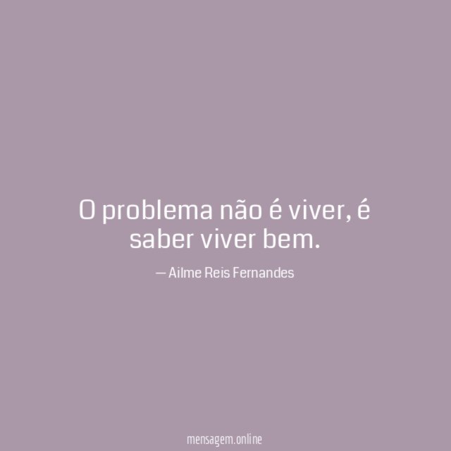O problema não é viver