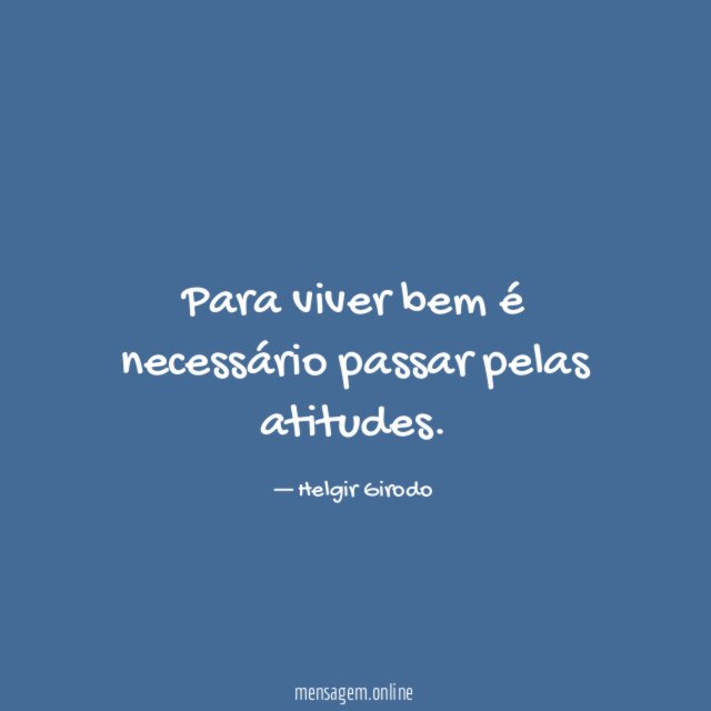 Para viver bem é necessário passar pelas atitudes