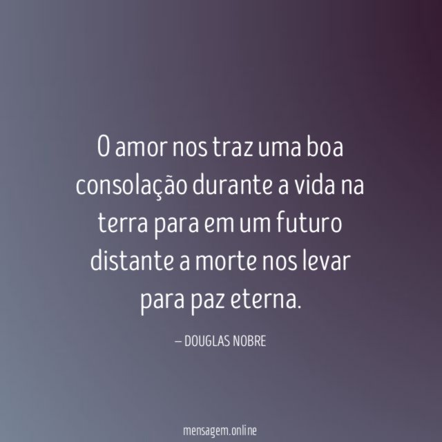 O amor nos traz uma boa consolação durante