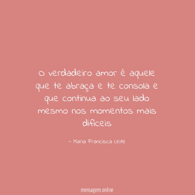 O verdadeiro amor é aquele que te abraça