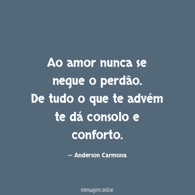 Ao amor nunca se negue o perdão