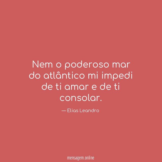 Nem o poderoso mar do atlântico mi impedi