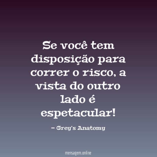 Se você tem disposição para correr o risco