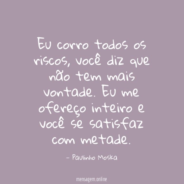 Eu corro todos os riscos