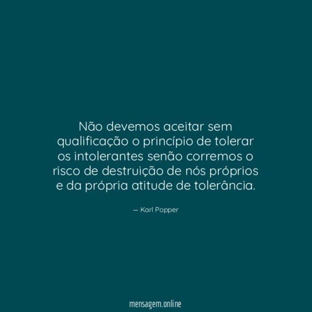 Não devemos aceitar sem qualificação o princípio de