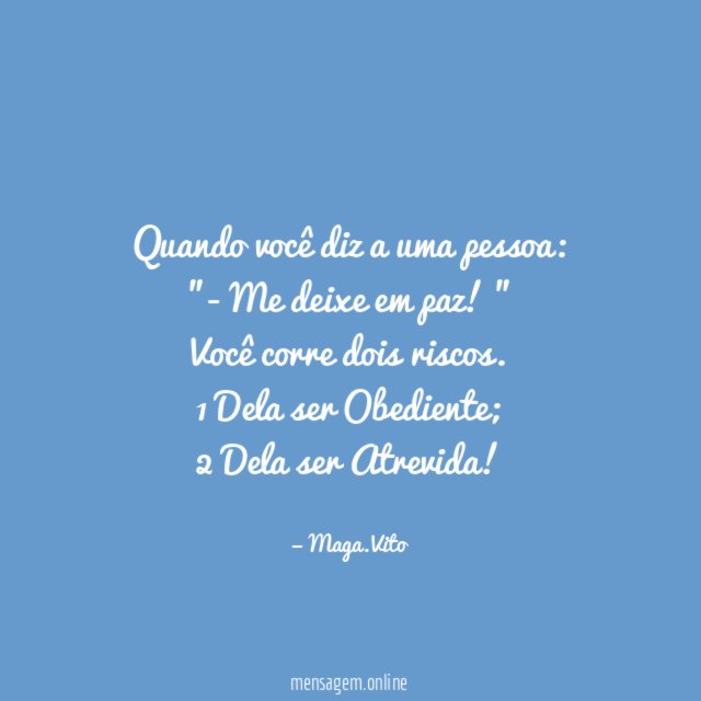 Quando você diz a uma pessoa