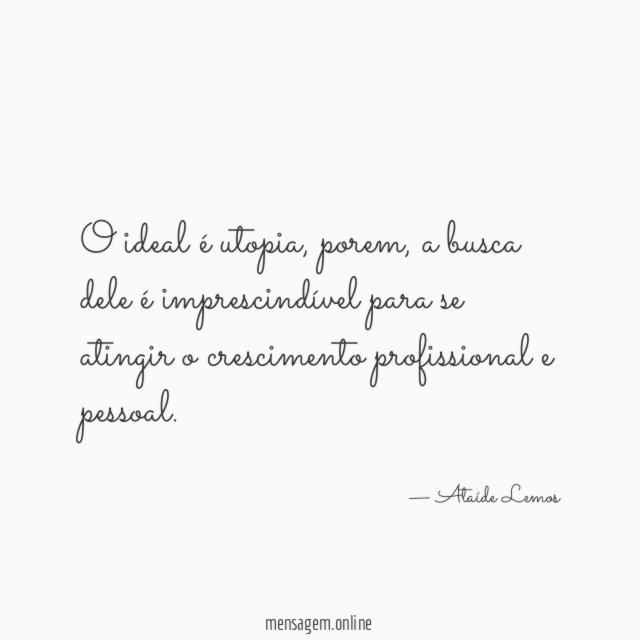 O ideal é utopia