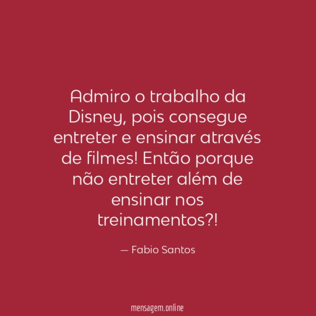 Admiro o trabalho da Disney