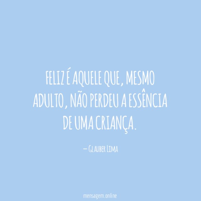 Feliz é aquele que