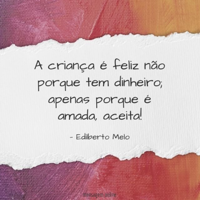 A criança é feliz não porque tem dinheiro
