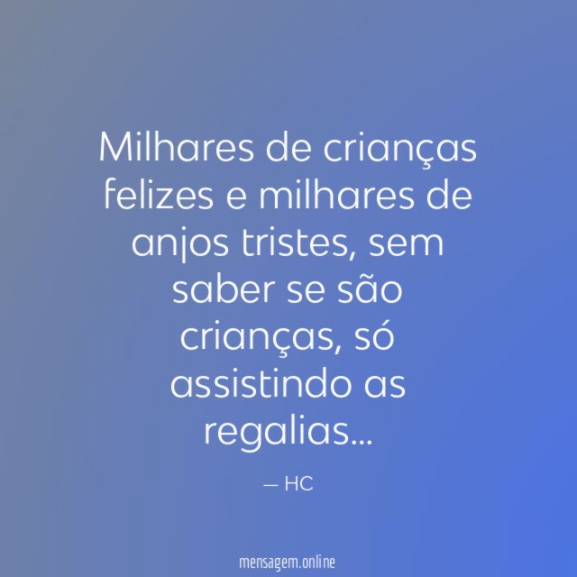 Milhares de crianças felizes e milhares de anjos tristes