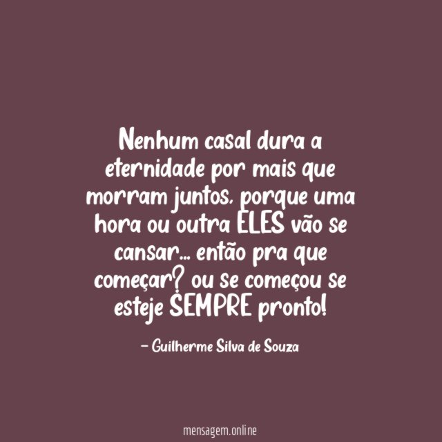 nenhum casal dura a eternidade por mais que morram juntos