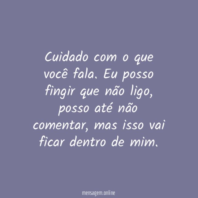 Cuidado com o que você fala