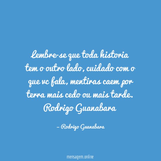 Lembre-se que toda historia tem o outro lado