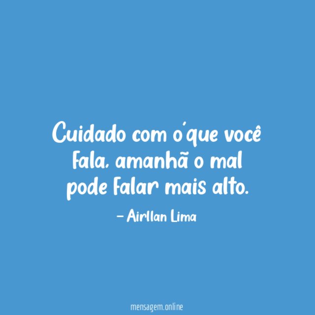 Cuidado com o'que você fala
